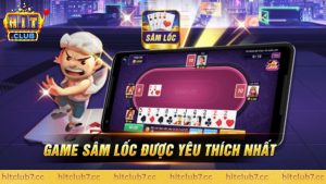 Đôi nét về game bài Sâm lốc Hitclub